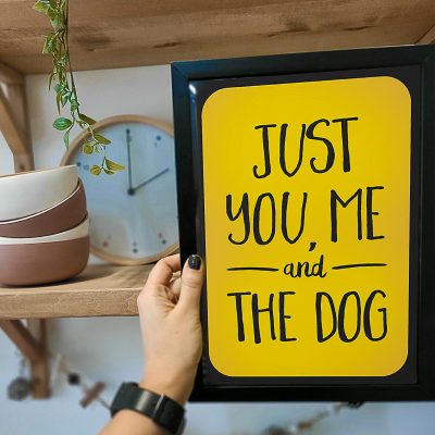 Постер в рамке A3 "Just you, me and the dog"